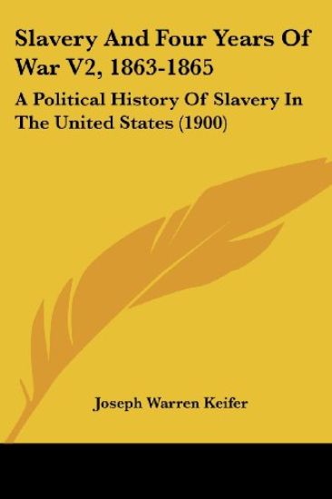 Slavery And Four Years Of War V2, 1863-1865