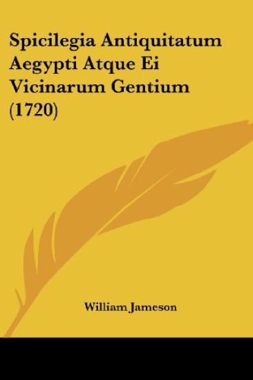 Spicilegia Antiquitatum Aegypti Atque Ei Vicinarum Gentium (1720)