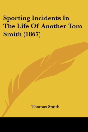 Sporting Incidents In The Life Of Another Tom Smith (1867)