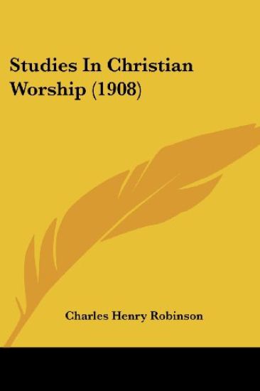 Studies In Christian Worship (1908)