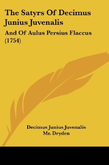 The Satyrs Of Decimus Junius Juvenalis