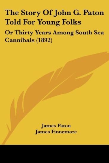 The Story Of John G. Paton Told For Young Folks