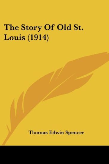 The Story Of Old St. Louis (1914)