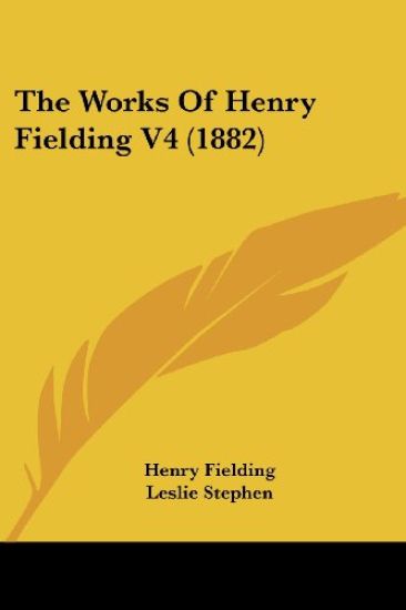 The Works Of Henry Fielding V4 (1882)
