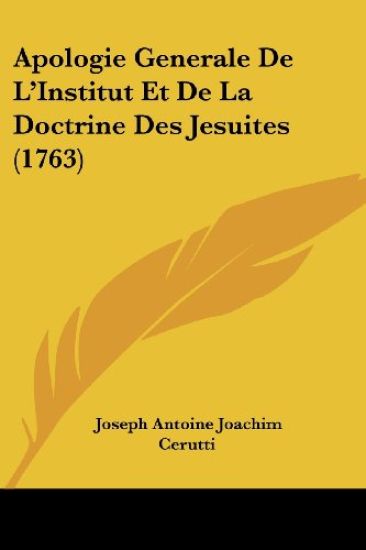 Apologie Generale De L'institut Et De La Doctrine Des Jesuites