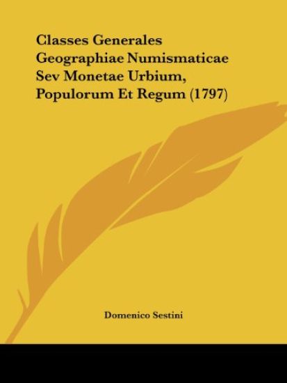 Classes Generales Geographiae Numismaticae Sev Monetae Urbium, Populorum Et Regum