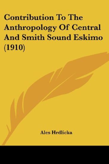 Contribution to the Anthropology of Central and Smith Sound Eskimo