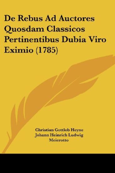 De Rebus Ad Auctores Quosdam Classicos Pertinentibus Dubia Viro Eximio (1785)