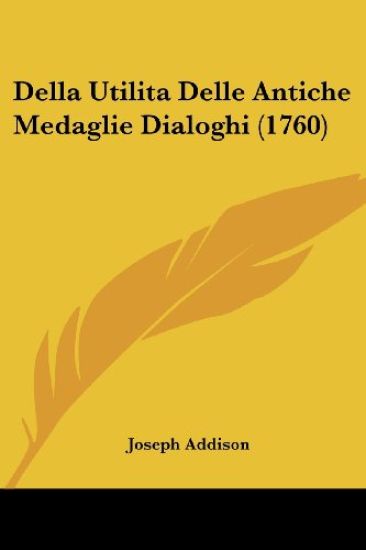 Della Utilita Delle Antiche Medaglie Dialoghi (1760)