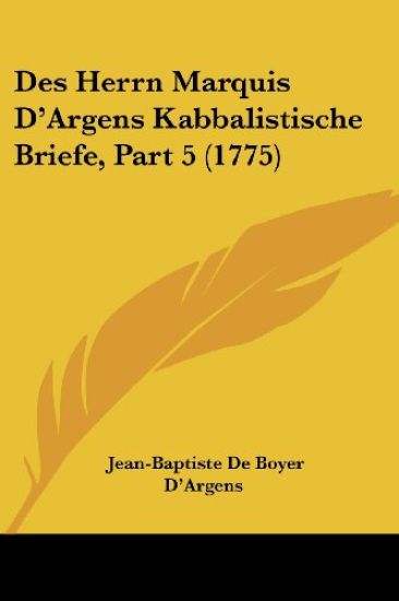 D'Argens, J: Herrn Marquis D'Argens Kabbalistische Briefe, P