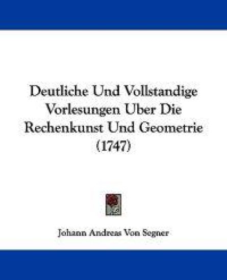 Segner, J: Deutliche Und Vollstandige Vorlesungen Uber Die R
