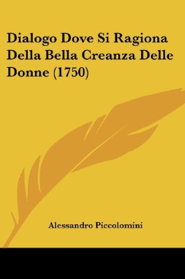 Dialogo Dove Si Ragiona Della Bella Creanza Delle Donne (1750)