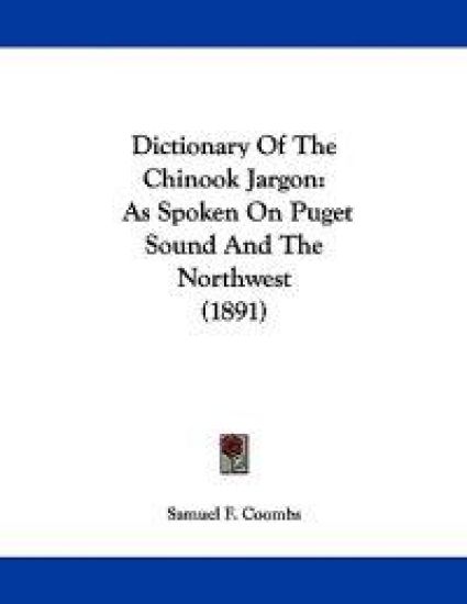 Dictionary Of The Chinook Jargon