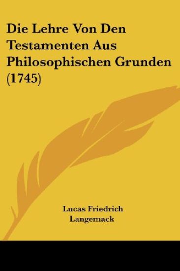 Langemack, L: Lehre Von Den Testamenten Aus Philosophischen