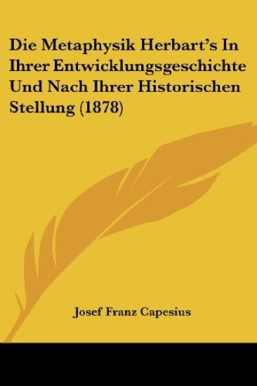 Capesius, J: Metaphysik Herbart's In Ihrer Entwicklungsgesch