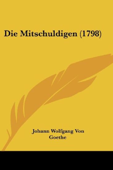Goethe, J: Mitschuldigen (1798)