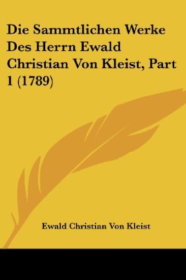 Kleist, E: Sammtlichen Werke Des Herrn Ewald Christian Von K