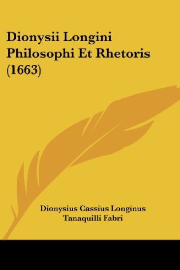 Dionysii Longini Philosophi Et Rhetoris (1663)