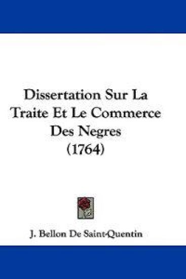 Dissertation Sur La Traite Et Le Commerce Des Negres (1764)