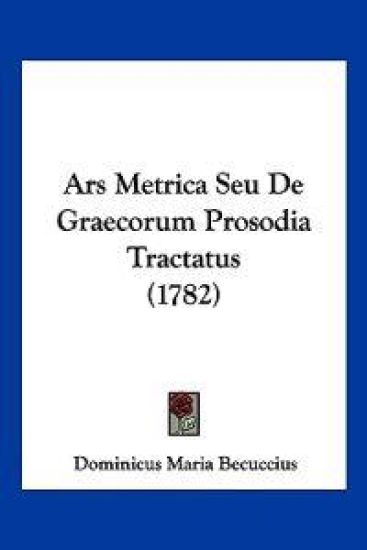 Ars Metrica Seu De Graecorum Prosodia Tractatus