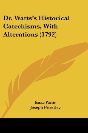 Dr. Watts's Historical Catechisms, With Alterations (1792)