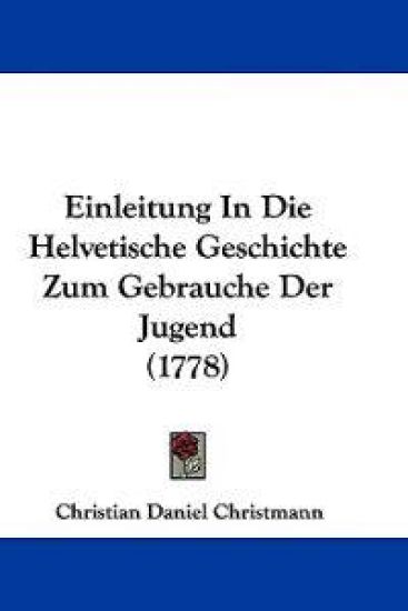 Christmann, C: Einleitung In Die Helvetische Geschichte Zum