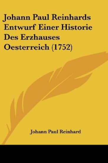 Reinhard, J: Johann Paul Reinhards Entwurf Einer Historie De