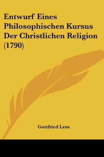 Less, G: Entwurf Eines Philosophischen Kursus Der Christlich