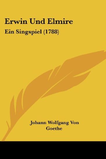 Goethe, J: Erwin Und Elmire