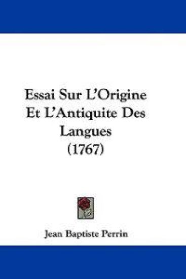 Essai Sur L'Origine Et L'Antiquite Des Langues (1767)
