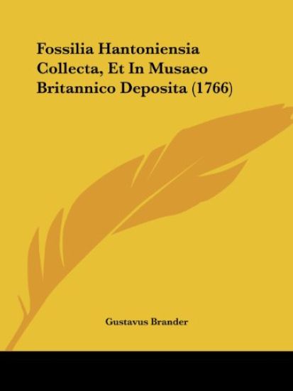Fossilia Hantoniensia Collecta, Et In Musaeo Britannico Deposita (1766)