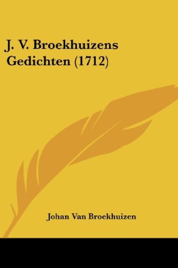 J. V. Broekhuizens Gedichten (1712)