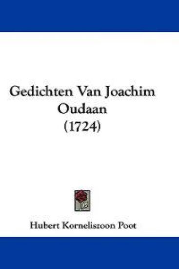 Gedichten Van Joachim Oudaan (1724)