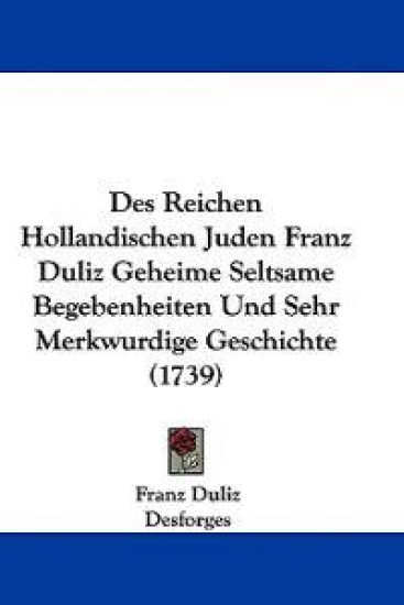 Duliz, F: Reichen Hollandischen Juden Franz Duliz Geheime Se