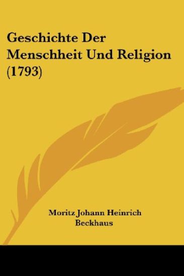 Beckhaus, M: Geschichte Der Menschheit Und Religion (1793)