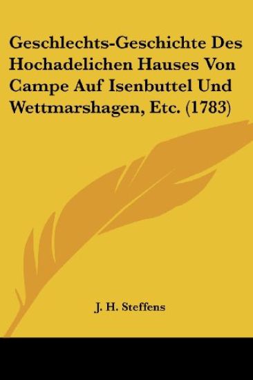Steffens, J: Geschlechts-Geschichte Des Hochadelichen Hauses
