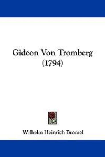 Bromel, W: Gideon Von Tromberg (1794)