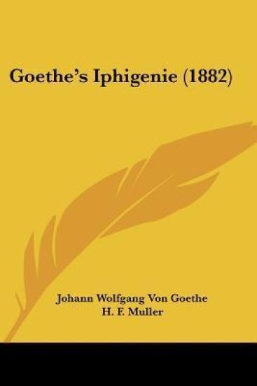 Goethe, J: Goethe's Iphigenie (1882)