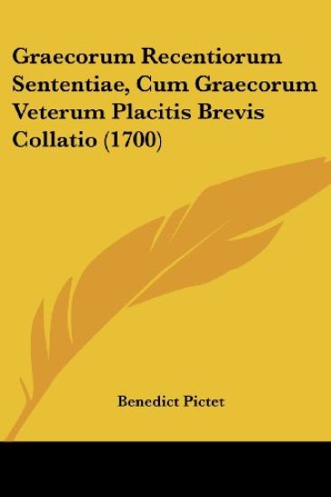 Graecorum Recentiorum Sententiae, Cum Graecorum Veterum Placitis Brevis Collatio (1700)