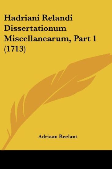 Hadriani Relandi Dissertationum Miscellanearum, Part 1 (1713)