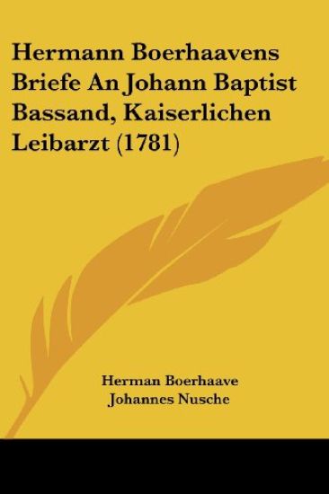 Boerhaave, H: Hermann Boerhaavens Briefe An Johann Baptist B