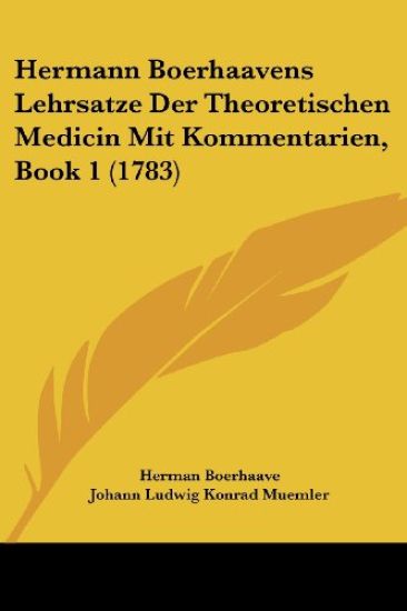 Boerhaave, H: Hermann Boerhaavens Lehrsatze Der Theoretische