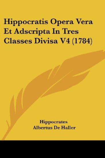 Hippocratis Opera Vera Et Adscripta In Tres Classes Divisa V4 (1784)