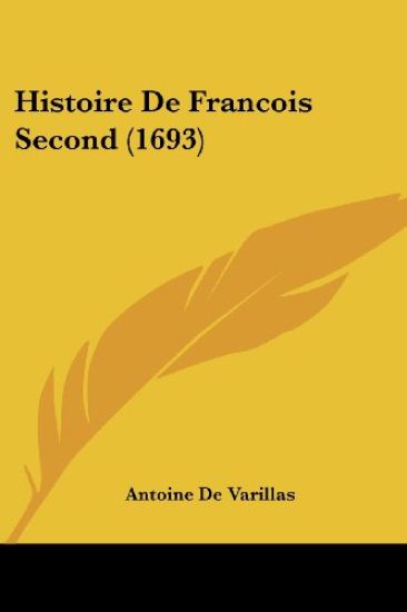Histoire De Francois Second (1693)