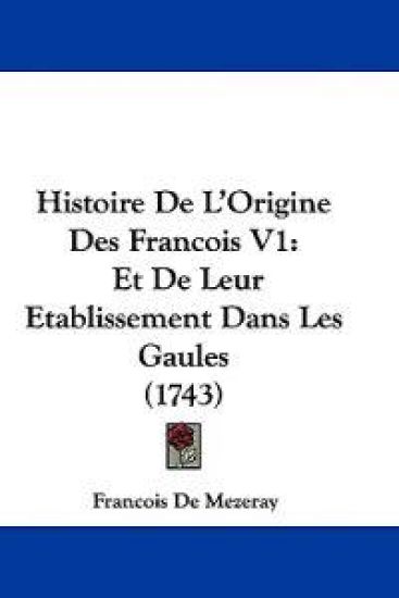 Histoire De L'Origine Des Francois V1