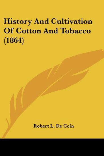 History And Cultivation Of Cotton And Tobacco (1864)