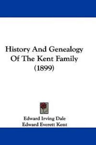 History And Genealogy Of The Kent Family (1899)