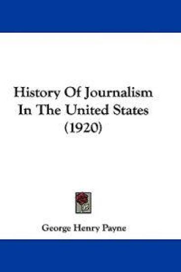History Of Journalism In The United States (1920)