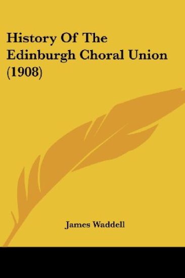 History Of The Edinburgh Choral Union (1908)