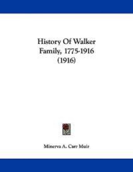 History Of Walker Family, 1775-1916 (1916)